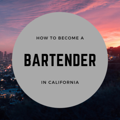 How to become a bartender in California