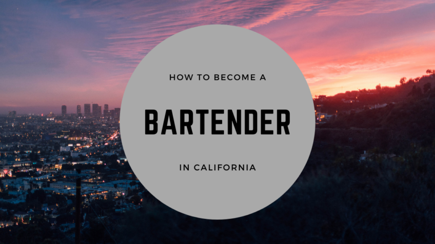 How to become a bartender in California