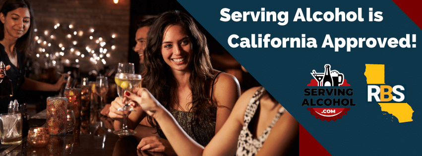 Serving Alcohol is California RBS approved training course
