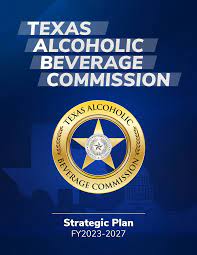 Texas Alcoholic Beverage Control strategic plan for 2023-2027